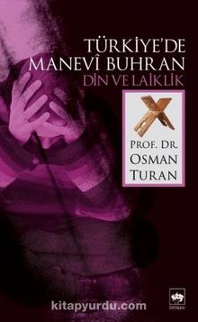 Türkiye'de Manevi Buhran Din ve Laiklik - Prof. Dr. Osman Turan