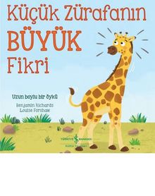 Küçük Zürafanın Büyük Fikri - Benjamin Richards