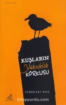Kuşların Yükseklik Korkusu - Serbülent Kaya