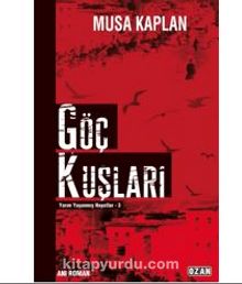 Göç Kuşları - Musa Kaplan