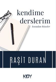 Kendime Derslerim - Raşit Duran