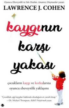 Kaygının Karşı Yakası - Lawrence J. Cohen