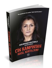 Çin Kampından Nasıl Kurtuldum?