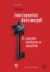 Teorisyeniniz Devrimciydi & 21. Y&uuml;zyılda Marksizm ve Sosyalizm