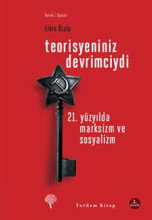 Teorisyeniniz Devrimciydi & 21. Yüzyılda Marksizm ve Sosyalizm