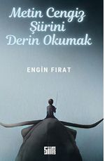 Metin Cengiz Şiirini Derin Okumak