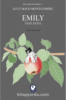 Rüzgarın Kızı Emily - I  & Emily Yeni Ay’da - L. M. Montgomery