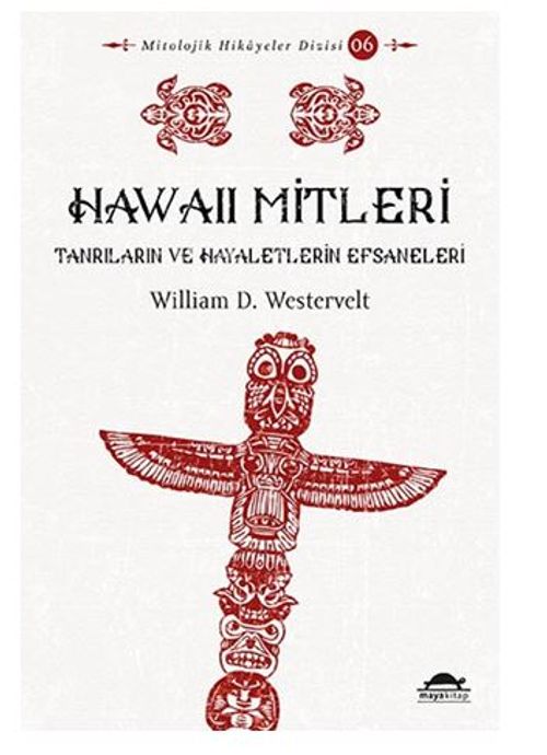 Hawaii Mitleri & Tanrıların ve Hayaletlerin Efsaneleri