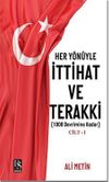 Her Y&ouml;n&uuml;yle İttihat ve Terakki Cilt -1 & 1908 Devrimine Kadar