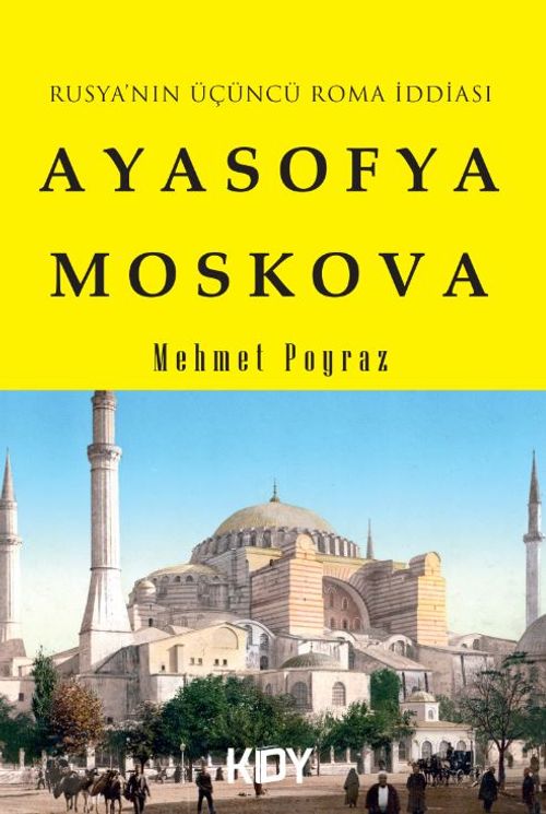 Rusya'nın Üçüncü Roma İddiası Ayasofya Moskova