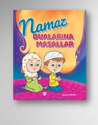 Namaz Dualarına Masallar