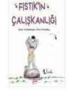Fıstık'ın &Ccedil;alışkanlığı
