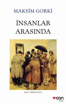 İnsanlar Arasında (Beyaz Kapak) - Maksim Gorki
