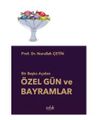 Bir Başka A&ccedil;ıdan &Ouml;zel G&uuml;n ve Bayramlar