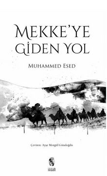 Mekke'ye Giden Yol - Muhammed Esed