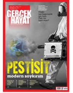 Gerçek Hayat / Pestisit: Modern Soykırım 1068.Sayı Haziran