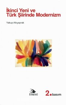 İkinci Yeni ve Türk Şiirinde Modernizm - Yakup Altıyaprak