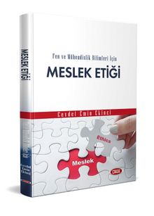 Fen Ve Mühendislik Bilimleri İçin Meslek Etiği - Cevdet Emin Ekinci