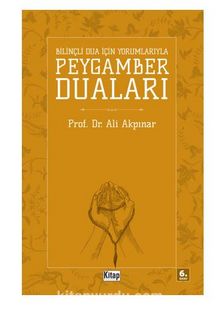 Bilinçli Dua İçin Peygamber Duaları - Prof. Dr. Ali Akpınar