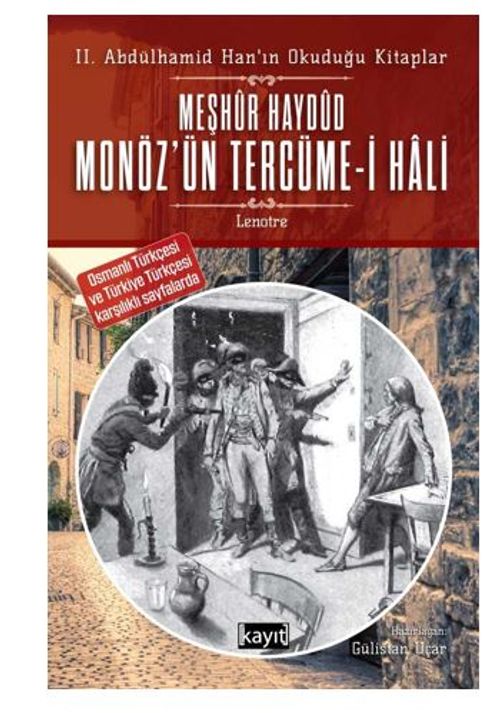 II. Abdülhamid Han'ın Okuduğu Kitaplar  Meşhur Haydud Monözün (Moneuse) Tercüme-i Hali (Osmanlı Türkçesi ve Türkiye Türkçesi karşılıklı sayfalarda)