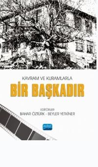 Kavram Ve Kuramlarla Bir Başkadır