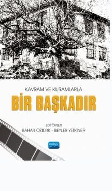 Kavram Ve Kuramlarla Bir Başkadır