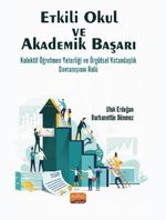 Etkili Okul Ve Akademik Başarı: Kolektif Öğretmen Yeterliği Ve ÖrgüTsel Vatandaşlık Davranışının Rolü