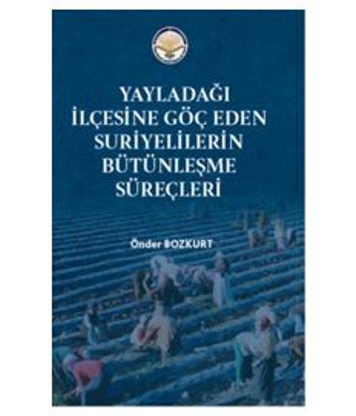 Yayladağı İlçesine Göç Eden Suriyelilerin Bütünleşme süreçleri