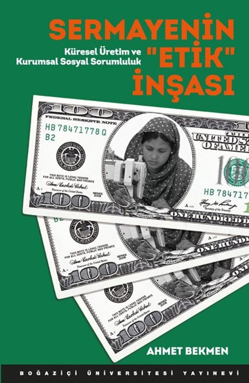 Sermayenin "Etik" İnşası & Küresel Üretim ve Kurumsal Sosyal Sorumluluk