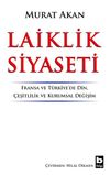 Laiklik Siyaseti Fransa ve T&uuml;rkiye'de Din, &Ccedil;eşitlilik ve Kurumsal Değişim