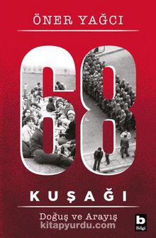 68 Kuşağı Doğuş ve Arayış - Öner Yağcı