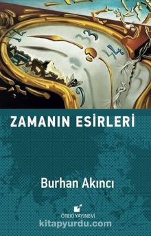 Zamanın Esirleri - Burhan  Akıncı