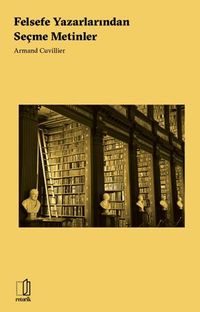 Felsefe Yazarlarından Seçme Metinler
