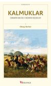Kalmuklar Cungarya'dan İdil'e Bozkırın G&ouml;&ccedil;ebeleri