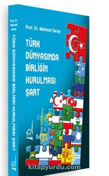 Türk Dünyasında Birliğin Kurulması Şart - Prof. Dr. Mehmet Saray