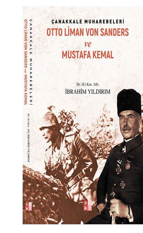 Çanakkale Muharebeleri Otto Liman Von Sanders Ve Mustafa Kemal