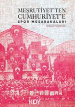 Meşrutiyetten Cumhuriyete Spor Müsabakaları