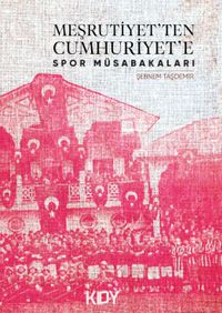 Meşrutiyetten Cumhuriyete Spor Müsabakaları