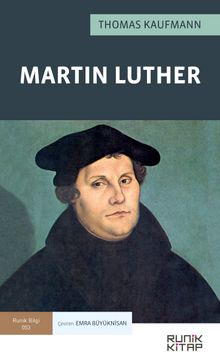 Martin Luther - Thomas Kaufmann