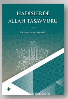 Hadislerde Allah Tasavvuru - Dr. Muhammet Ali Asar