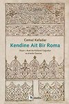 Kendine Ait Bir Roma & Diyar-ı Rum'da K&uuml;lt&uuml;rel Coğrafya ve Kimlik &Uuml;zerine