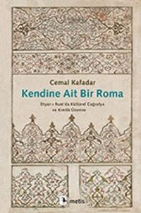 Kendine Ait Bir Roma & Diyar-ı Rum'da Kültürel Coğrafya ve Kimlik Üzerine
