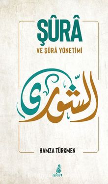 Şura Ve Şura Yönetimi - Hamza Türkmen
