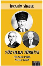 Yüzyılda Türkiye, Tek Adam Dedik Nereye Geldik