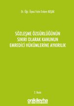Sözleşme Özgürlüğünün Sınırı Olarak Kanunun Emredici Hükümlerine Aykırılık