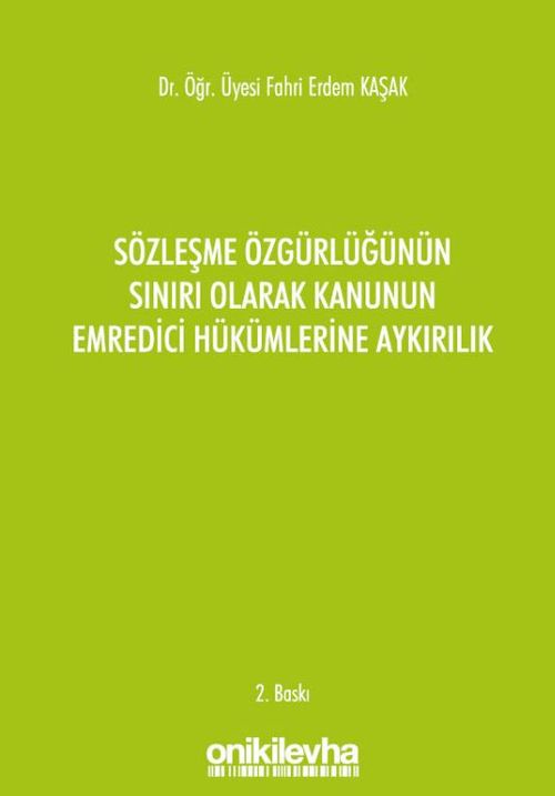 Sözleşme Özgürlüğünün Sınırı Olarak Kanunun Emredici Hükümlerine Aykırılık