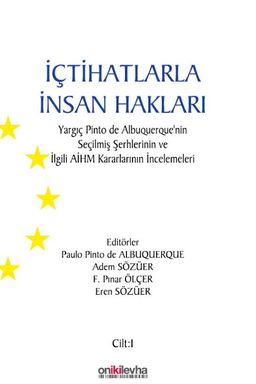 İçtihatlarla İnsan Hakları: Yargıç Pinto de Albuquerque'nin Seçilmiş Şerhlerinin ve İlgili AİHM Kararlarının İncelemeleri (3 CİLT)