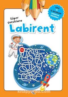 Süper Çocuklara Labirent - Gülizar Çilliyüz Çetinkaya