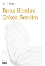 Biraz Kendim Çokça Sendim