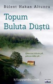 Topum Buluta Düştü - Bülent Hakan  Altuncu